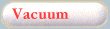 [Vacuum Layouts]